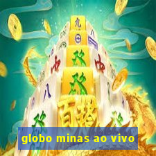 globo minas ao vivo